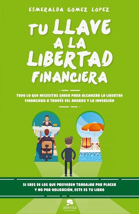 Tu llave a la libertad financiera | 9788416928477 | Gómez López, Esmeralda