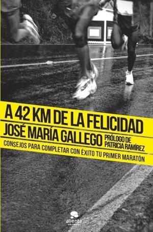 A 42 km de la felicidad | 9788415678199 | Gallego, José María