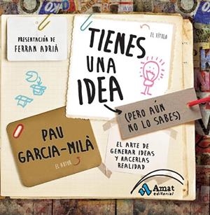 Tienes una idea (Pero aún no lo sabes) | 9788497356909 | García-Milà Pujol, Pau