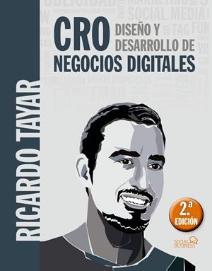 CRO. Diseño y desarrollo de negocios digitales | 9788441539570 | Tayar López, Ricardo