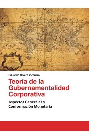 Teoría de la Gubernamentalidad Corporativa | 9788491125860 | Rivera Vicencio, Eduardo