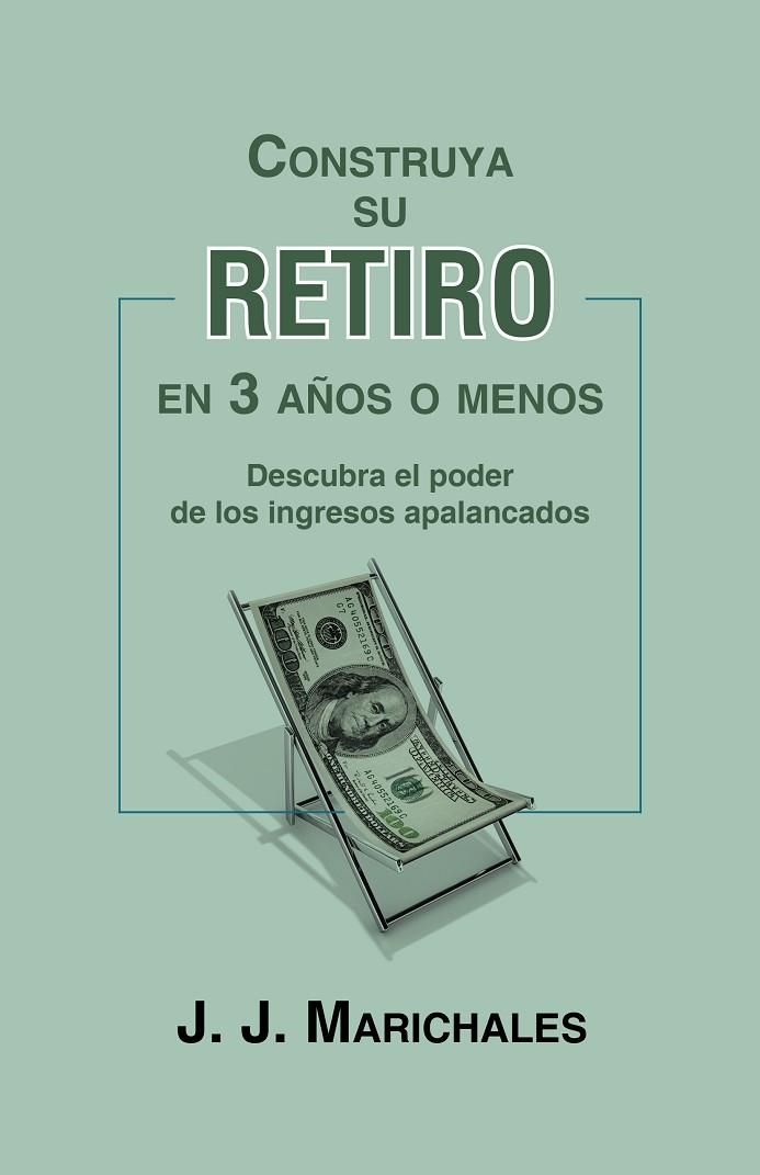 Construya su retiro en 3 años o menos | 9788491121756 | J. J. Marichales
