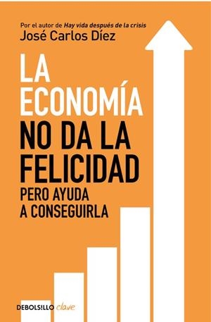 La economía no da la felicidad | 9788466341820 | Díez, José Carlos