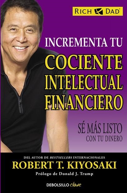 Incrementa tu cociente intelectual financiero | 9788466330817 | Robert T. Kiyosaki