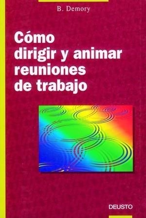 Cómo dirigir y animar reuniones de trabajo | 9788423405930 | Demory, B.