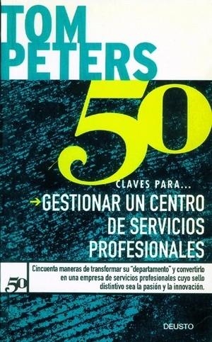 50 claves para gestionar un centro de servicios profesionales | 9788423417018 | Peters, Tom
