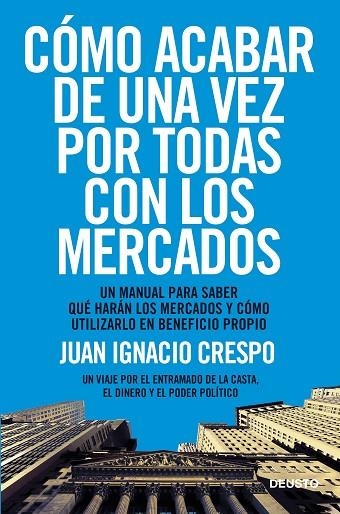 Cómo acabar de una vez por todas con los mercados | 9788423418541 | Crespo Carrillo, Juan Ignacio