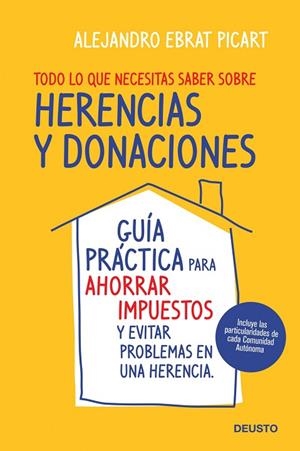 Todo lo que necesitas saber sobre herencias  y donaciones | 9788423427987 | ALEJANDRO EBRAT PICART