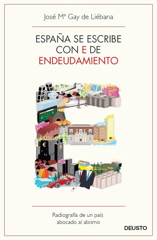 España se escribe con E de Endeudamiento | 9788423412976 | Gay de Liébana, José María