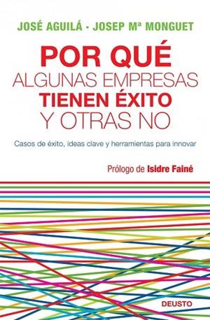 ¿Por qué algunas empresas tienen éxito y otras no? | 9788423427772 | Aguilá, José;Monguet, Josep Maria