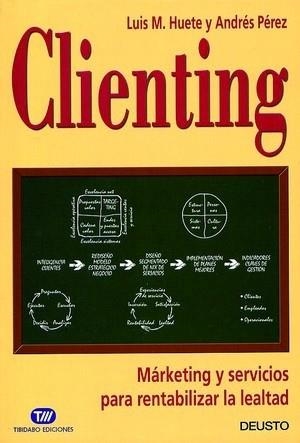 Clienting | 9788423421275 | Huete Gomez, Luis Maria;Pérez Domínguez, Andrés