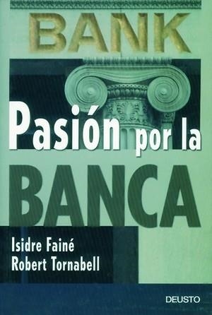Pasión por la banca | 9788423422746 | Faine Casas, Isidro;Tornabell, Roberto