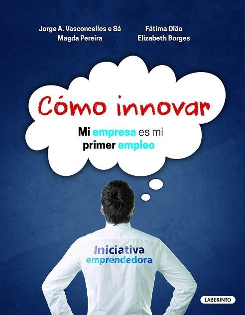 Cómo innovar | 9788484838364 | Vasconcellos e Sá, Jorge A.;Pereira, Magda;Olao, Fátima;Borges, Elizabeth