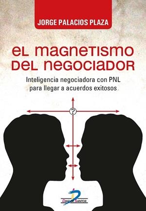El magnetismo del negociador | 9788490520468 | Palacios Plaza, Jorge