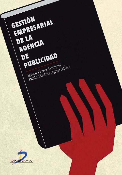 Gestión empresarial de la agencia de publicidad | 9788499696393 | Ferrer Lorenzo, Ignasi;Medina Aguerrebere, Pablo