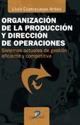 Organización de la producción y dirección de operaciones | 9788479789978 | Cuatrecasas Arbós, Lluis
