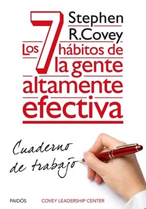 Los 7 hábitos de la gente altamente efectiva. Cuaderno de trabajo | 9788449330490 | Covey, Stephen R.