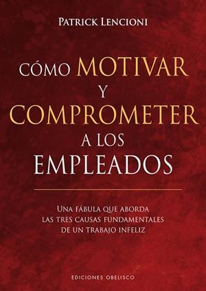 Cómo motivar y comprometer a los empleados | 9788491113256 | LENCIONI, PATRICK