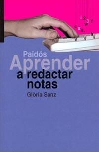 Aprender a redactar notas | 9788449310188 | Sanz, Glòria