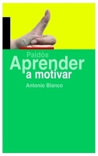 Aprender a motivar | 9788449321658 | Blanco, Antonio