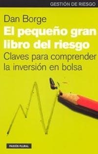 El pequeño gran libro del riesgo | 9788449313684 | Borge, Dan
