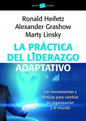 La práctica del liderazgo adaptativo | 9788449326011 | Linsky, Marty;Grashow, Alexander;Heifetz, Ronald