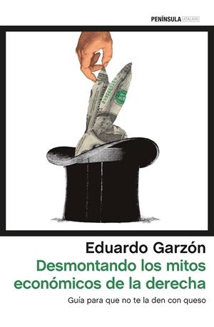 Desmontando los mitos económicos de la derecha | 9788499425931 | Garzón, Eduardo