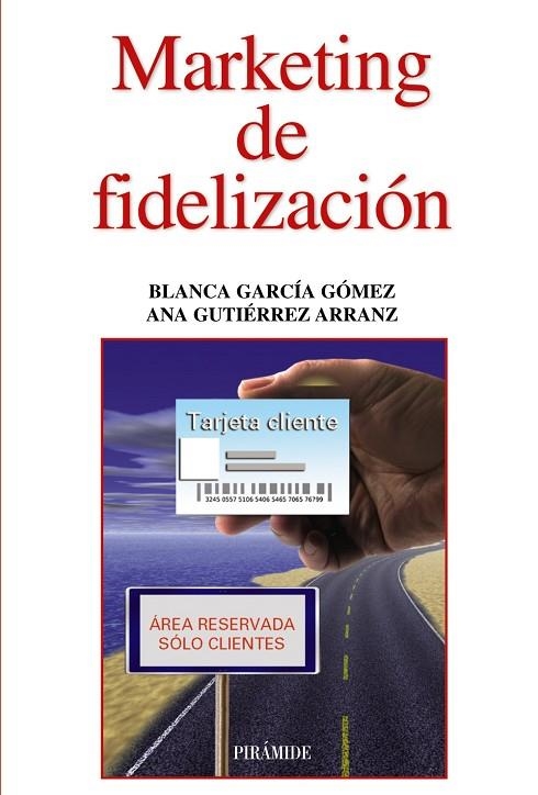 Marketing de fidelización | 9788436829549 | García Gómez, Blanca;Gutiérrez Arranz, Ana María