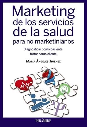 Marketing de los servicios de la salud para no marketinianos | 9788436832907 | Jiménez, María Ángeles