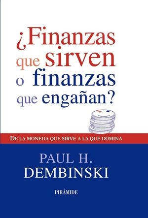¿Finanzas que sirven o finanzas que engañan? | 9788436823585 | Dembinski, Paul H.