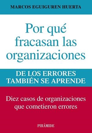 Por qué fracasan las organizaciones | 9788436829877 | Eguiguren Huerta, Marcos