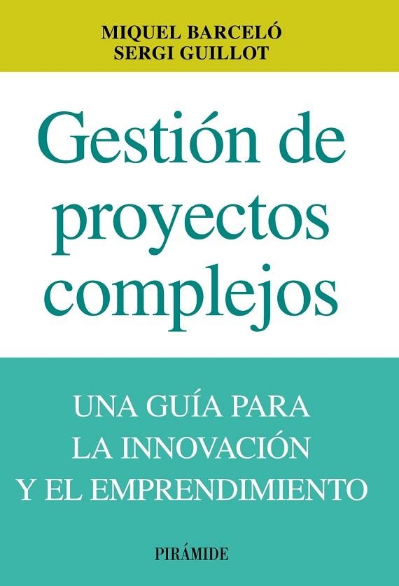 Gestión de proyectos complejos | 9788436829860 | Barceló, Miquel;Guillot, Sergi