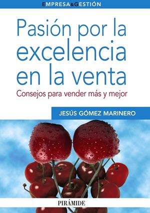 Pasión por la excelencia en la venta | 9788436825381 | Gómez Marinero, Jesús