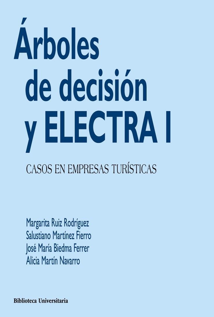 Árboles de decisión y ELECTRA I | 9788436829464 | Ruiz Rodríguez, Margarita;Martínez Fierro, Salustiano;Biedma Ferrer, José María;Martín Navarro, Alic