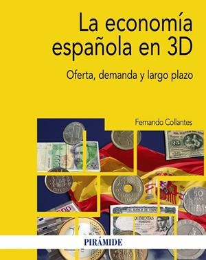 La economía española en 3D | 9788436837803 | Collantes, Fernando