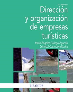 Dirección y organización de empresas turísticas | 9788436835212 | Gallego Águeda, María Ángeles;Casanueva Rocha, Cristóbal