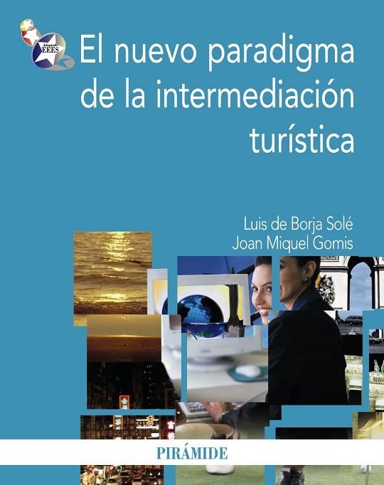 El nuevo paradigma de la intermediación turística | 9788436823189 | Borja Solé, Luis de;Gomis, Joan Miquel
