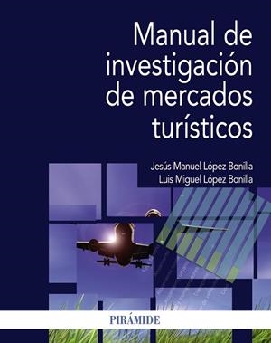 Manual de investigación de mercados turísticos | 9788436834123 | López Bonilla, Jesús Manuel;López Bonilla, Luis Miguel