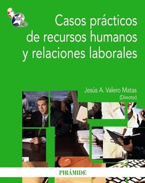 Casos prácticos de recursos humanos y relaciones laborales | 9788436824100 | Valero Matas, Jesús Alberto