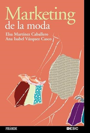 Marketing de la moda | 9788436820515 | Vázquez Casco, Ana Isabel;Martínez Caballero, Elsa