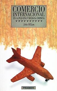 Comercio internacional en la pequeña y mediana empresa | 9788436807783 | Wilson, John