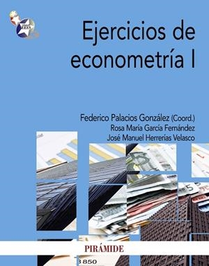 Ejercicios de econometría I | 9788436825510 | Palacios González, Federico;García Fernández, Rosa María;Herrerías Velasco, José Manuel