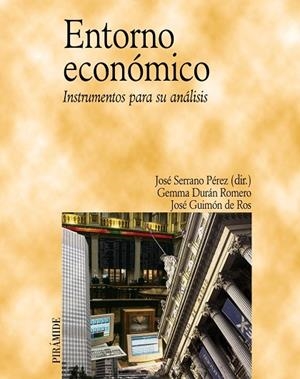 Entorno económico | 9788436838558 | Serrano Pérez, José;Durán Romero, Gemma;Guimón de Ros, José