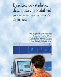 Ejercicios de estadística descriptiva y probabilidad para economía y administración de empresas | 9788436820676 | Casas Sánchez, José Miguel;García Pérez, Carmelo;Rivera Galicia, Luis Felipe;Zamora Sanz, Ana Isabel