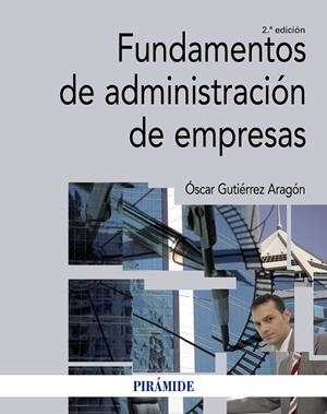 Fundamentos de administración de empresas | 9788436836523 | Gutiérrez Aragón, Óscar
