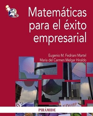 Matemáticas para el éxito empresarial | 9788436824063 | Fedriani Martel, Eugenio M.;Melgar Hiraldo, Mª Carmen