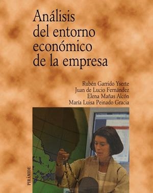 Análisis del entorno económico de la empresa | 9788436818109 | Garrido Yserte, Rubén;Lucio Fernández, Juan J. de;Mañas Alcón, Elena;Peinado Gracia, María Luisa