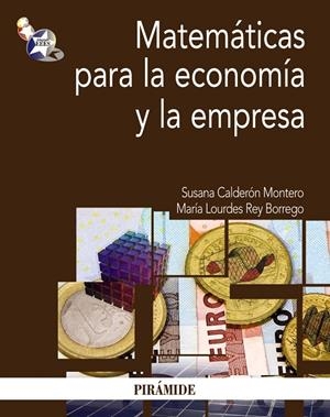 Matemáticas para la economía y la empresa | 9788436826333 | Calderón Montero, Susana;Rey Borrego, María Lourdes