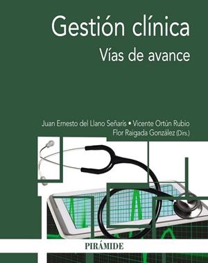Gestión clínica | 9788436832426 | del Llano Señarís, Juan Ernesto;Ortún Rubio, Vicente;Raigada González, Flor