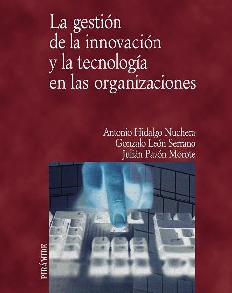 La gestión de la innovación y la tecnología en las organizaciones | 9788436817027 | Hidalgo Nuchera, Antonio;León Serrano, Gonzalo;Pavón Morote, Julián